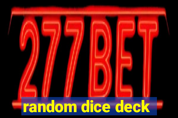 random dice deck